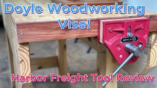 Doyle Woodworking Vise! Harbor Freight Review