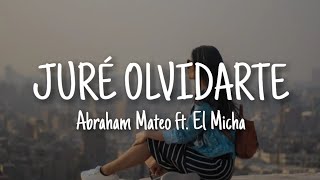 Abraham Mateo ft. El Micha - Juré Olvidarte (Letra/Lyrics)