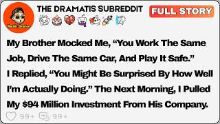 My Brother Mocked Me, “You Work The Same Job, Drive The Same Car, And... Reddit Family Stories