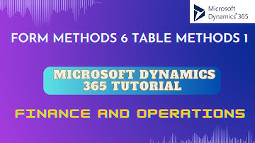 Form methods 6 Table Methods 1| Microsoft dynamics 365 tutorial |CRM | finance and operations