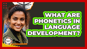 What Are Phonetics In Language Development? - Anthropology Insights
