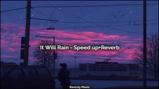 It Will Rain - (Speed up   Reverb   Underwater)