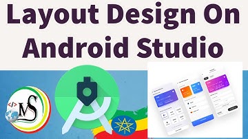 Layout Design On Android Studio : View-Group And UI Ethio Amharic Tutorial 2020
