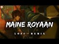 Maine royaan lofi remix  tanveer evan  hindi lofi song  rs music bd
