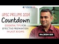 UPSC Prelims 2024 Countdown | Essential Tips for Last 30 Days Preparation | Rajesh Sir