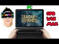 [GPD Win Max] League of Legends (MEDIUM SETTING - 1280*800 - 60+ FPS - TDP:25W)