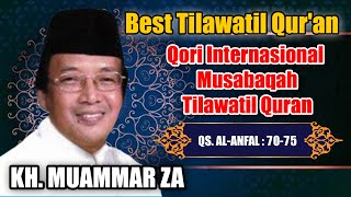 Qori Internasional || H Muammar ZA || Best Tilawatil Qur'an (Surah Al-Anfal Ayat 70-75)