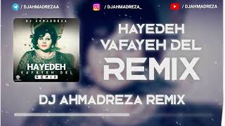 Hayedeh - Vafayeh Del Remix ( DJ AHMADREZA ) - ریمیکس وفای دل از هایده