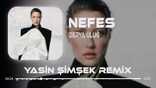 Derya Uluğ - Nefes ( Yasin Şimşek Remix ) Nefes Bile Almazsan Biterim Resimi