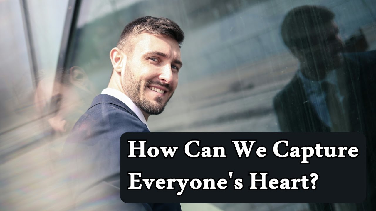 How Can we Capture Everyone's Heart? | flirting