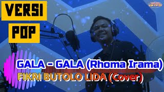 GALA -GALA VERSI POP - FIKRI BUTOLO LIDA (COVER) -(Rhoma Irama)