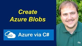 Azure via C# - How To Create Azure Blobs