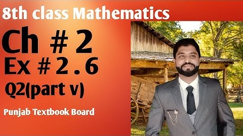 8th Class Math (Ex#2.6)(Q# 2,part v)