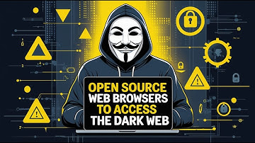 10 FREE Open Source Web Browsers To Access The Dark Web