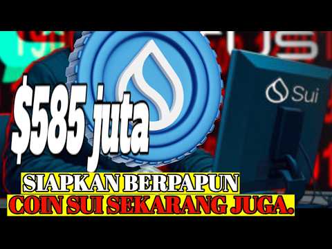 $585 JUTA😱SIAPKAN BERAPAPUN TOKEN SUI SEKARANG JUGA SEBELUM TERLAMABAT