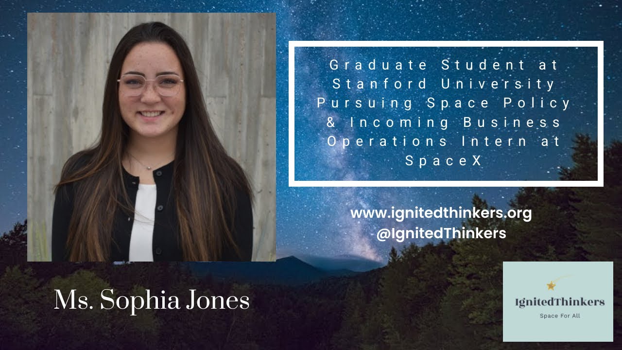 Sophia Jones: Graduate Student at Stanford University Pursuing Space Policy & Incoming SpaceX Intern