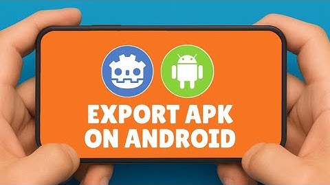 How to Export Godot Games to Android (Using Android Editor)