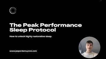 Peak Performance Sleeping Protocol: Unlocking highly restorative sleep
