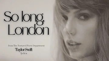 "So long, London" by Taylor Swift (lyrics) from The Tortured Poets Department