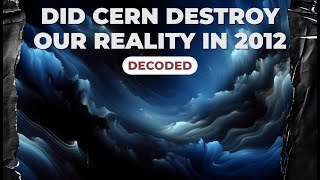 Did CERN Open a Portal in 2012? The Day Reality Glitched ⚠️ #decoded #riotrags