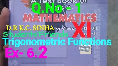 Bihar Board Math XI K.C Sinha Ex- 6.2 Q.No - 1 Trigonometric Functions Ka Solution.