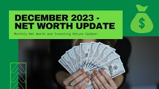 Net Worth Breakdown &amp; Investing Update - December 2023