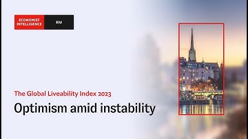 The Global Liveability Index 2023: optimism amid instability