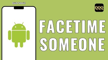 HOW TO FACETIME SOMEONE WITH ANDROID PHONE