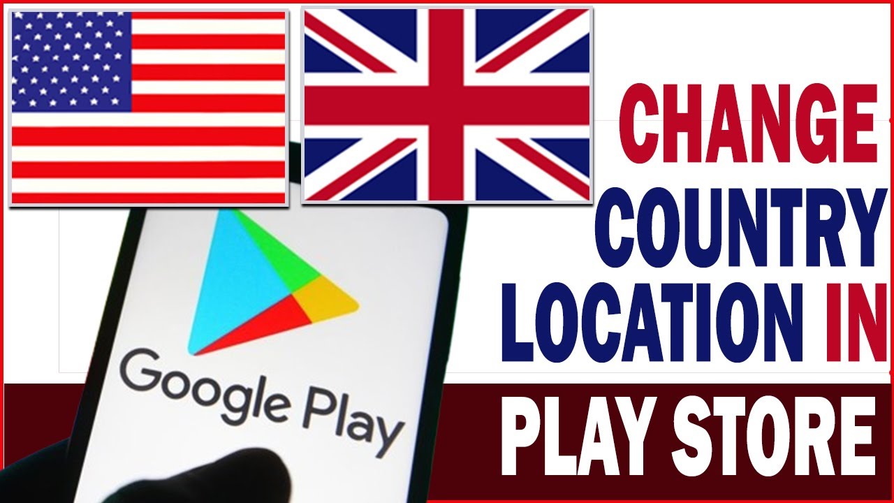 How to Change Google Play Store Country in 2024