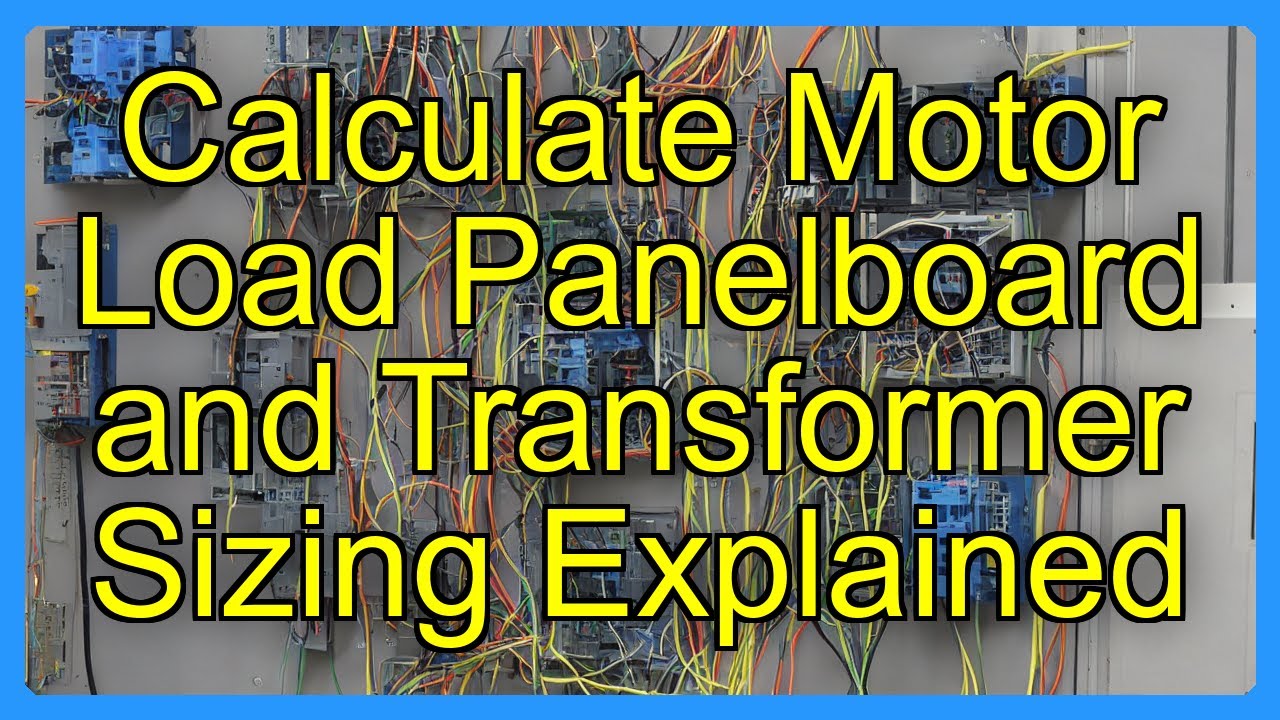 Calculate Motor Load Panelboard and Transformer Sizing Explained - YouTube