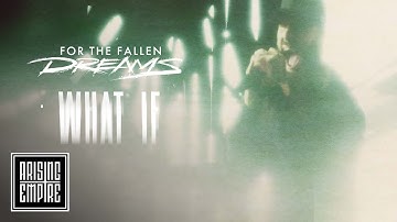 FOR THE FALLEN DREAMS - What If (OFFICIAL VIDEO)