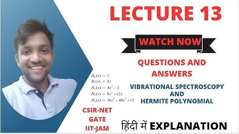 QNA series | CSIR, UGC-NET and GATE exams | Vibrational spectroscopy and Hermite polynomial |