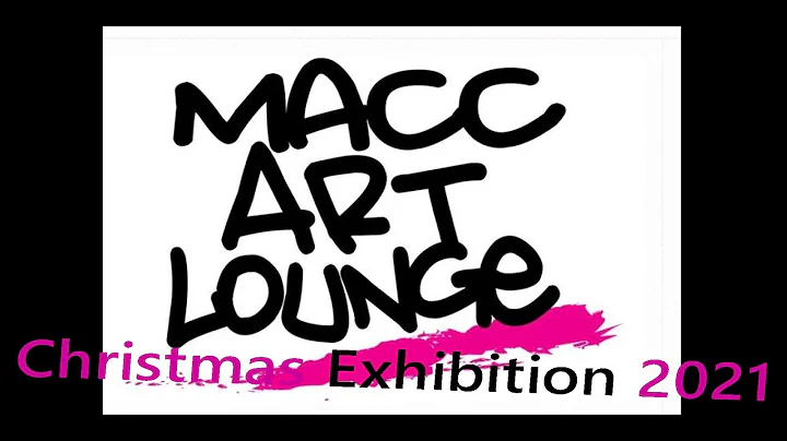 Macc Art Lounge Christmas Art Exhibition 2021