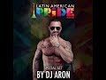 Dj ARON Latin American Pride 2018 Podcast Dj ARON Latin American Pride 2018 Podcast
