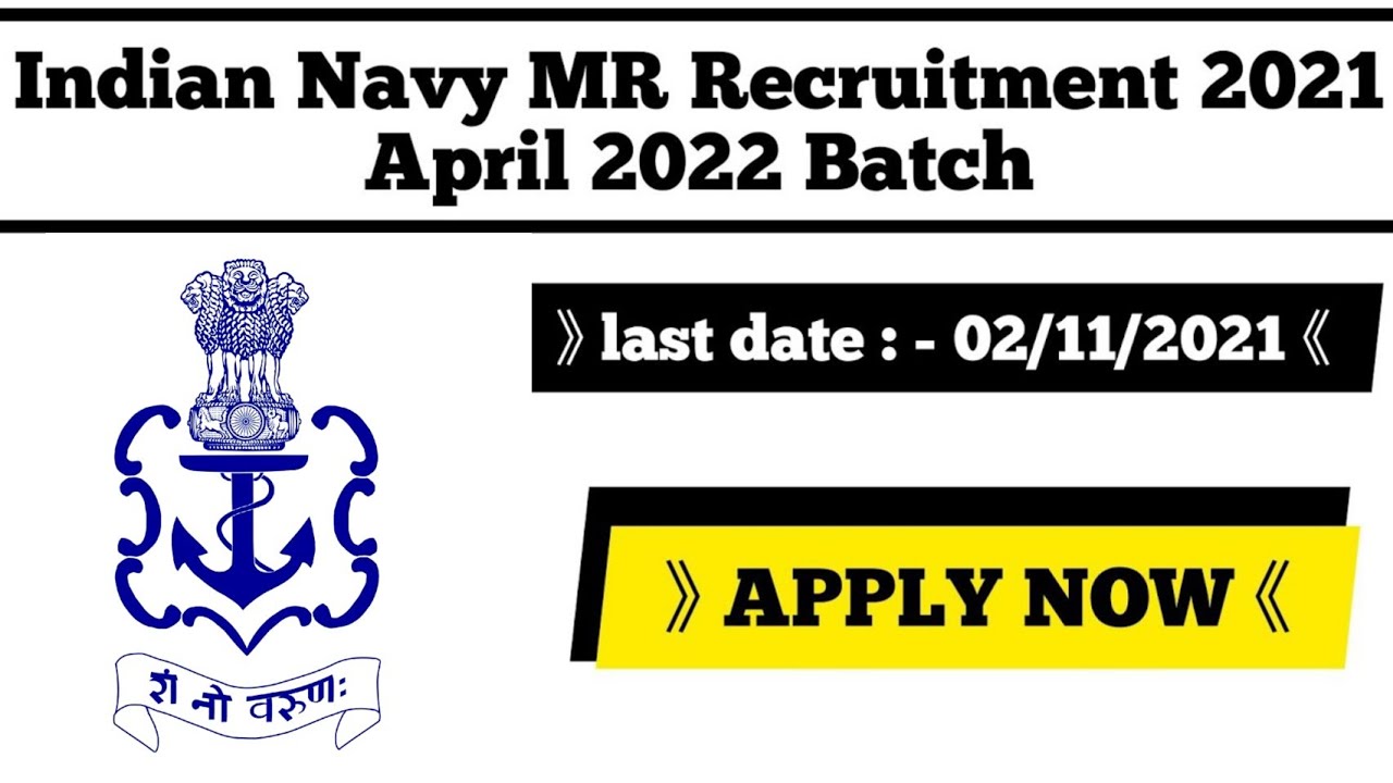 Indian Navy MR Recruitment 2021 April 2022 Batch 》Apply Now 《 | last date : - 02/11/2021