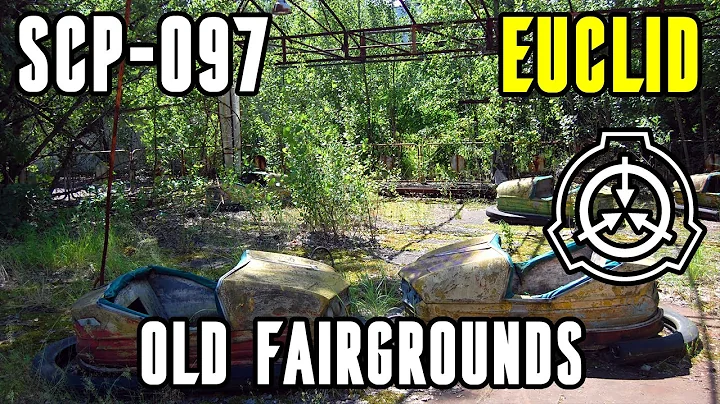 SCP-097 | Old Fairgrounds | SCP Reading