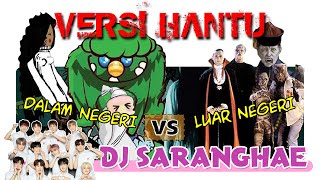 DJ SARANGHAE VERSI NAMA - NAMA HANTU DALAM & LUAR NEGERI ( ANDHIKA GEMINTANG )