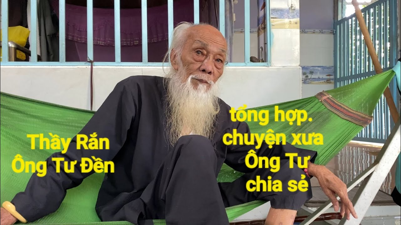 P210, Thầy Rắn (Ông Tư Đền)tổng hợp chuyện xưa được Ông Tư chia sẻ rất thật sự hay