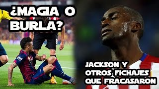 Jackson y otros fichajes decepcionantes | ¿Magia o burla de Neymar? CRACKS