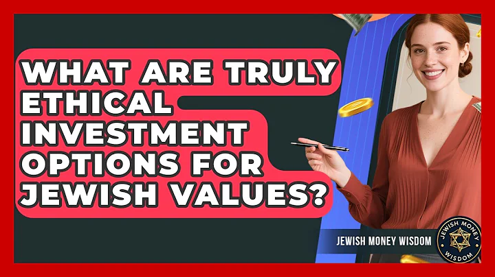 What Are Truly Ethical Investment Options For Jewish Values? - Jewish Money Wisdom