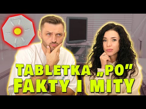 ANTYKONCEPCJA AWARYJNA czyli TABLETKA „PO” - FAKTY I MITY BEZ TABU #7