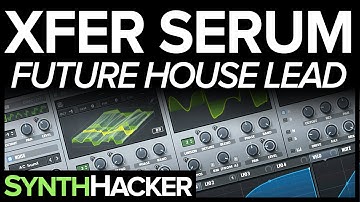 Serum Tutorial - Future House Lead (Tchami/Curbi/Oliver Heldens)