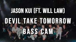 Jason Kui - Devil Take Tomorrow (ft. Will Law) // bass cam live@和記musiczone