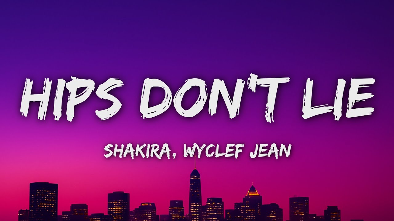 Shakira - Hips Don't Lie (Lyrics) ft. Wyclef Jean Shakira - Hips Don't Lie (Lyrics) ft. Wyclef Jean