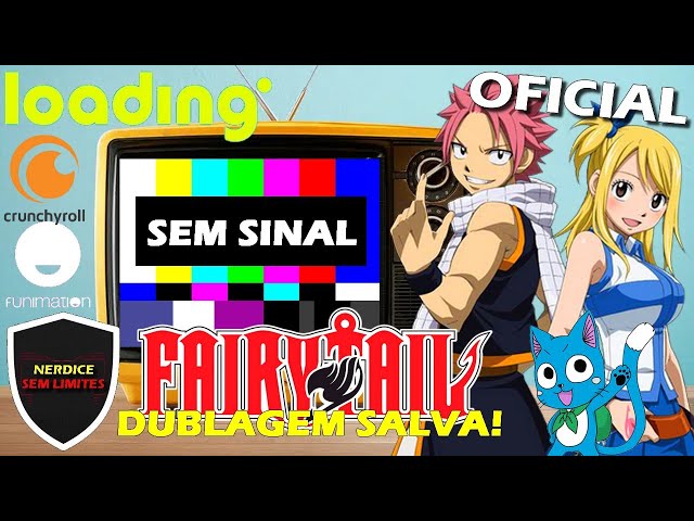 FAIRY TAIL DUBLADO ANUNCIADO NA LOADING! - ANIME NA TV ABERTA! 