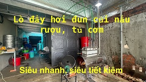 Lò đẩy hơi đun củi cấp hơi cho nồi nấu rượu, tủ cơm, nấu đậu phụ,siêu nhanh, siêu tiết kiệm củi