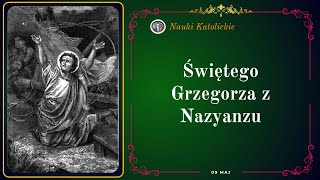 Świętego Grzegorza z Nazyanzu | Maj 09