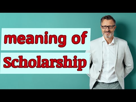 Scholarship | Meaning of scholarship