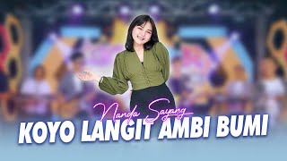 KOYO LANGIT AMBI BUMI - Nanda Sayang |  