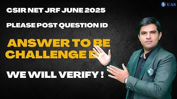 Please Post Challengeable Question ID Here| CSIR NET JUNE 2025 Physics | IFAS
